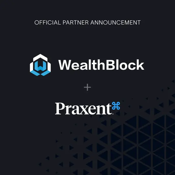 Praxent and WealthBlock facilitate intuitive journeys for investors (card)