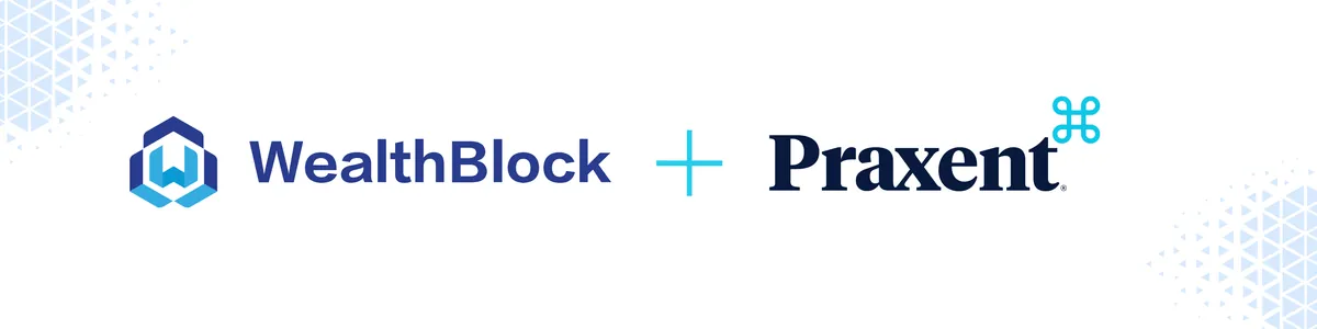 Praxent and WealthBlock facilitate intuitive journeys for investors, figure 1