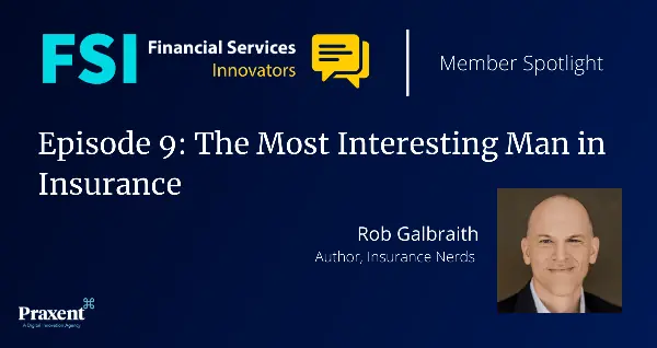FSI Member Spotlight, Episode #9: The Most Interesting Man in Insurance (card)