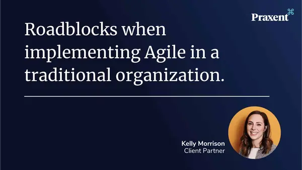 Roadblocks when implementing Agile processes in a traditional organization (card)