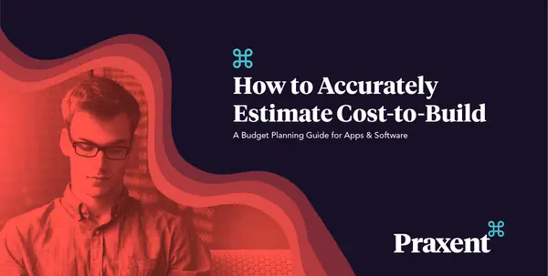 How to Accurately Estimate Cost-to-Build: An App and Software Development Budgeting Guide (card)