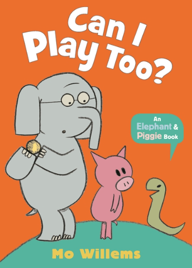 Can I Play Too? An Elephant & Piggie Book by Mo Willems