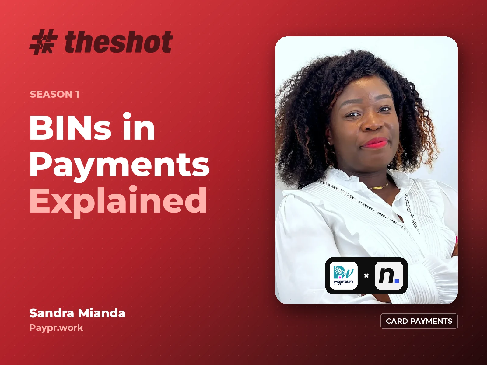 Sandra Mianda on BIN configuration for PSPs and PayFacs, #TheShot Season 1