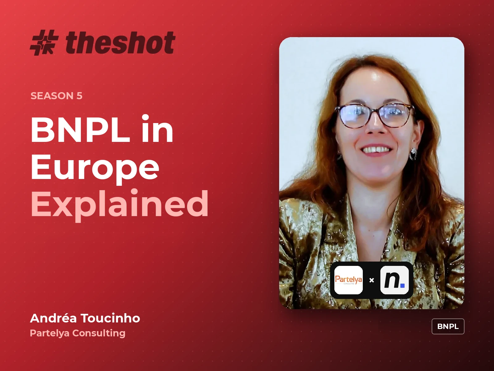 Andréa Toucinho on BNPL in Europe, #TheShot Season 5