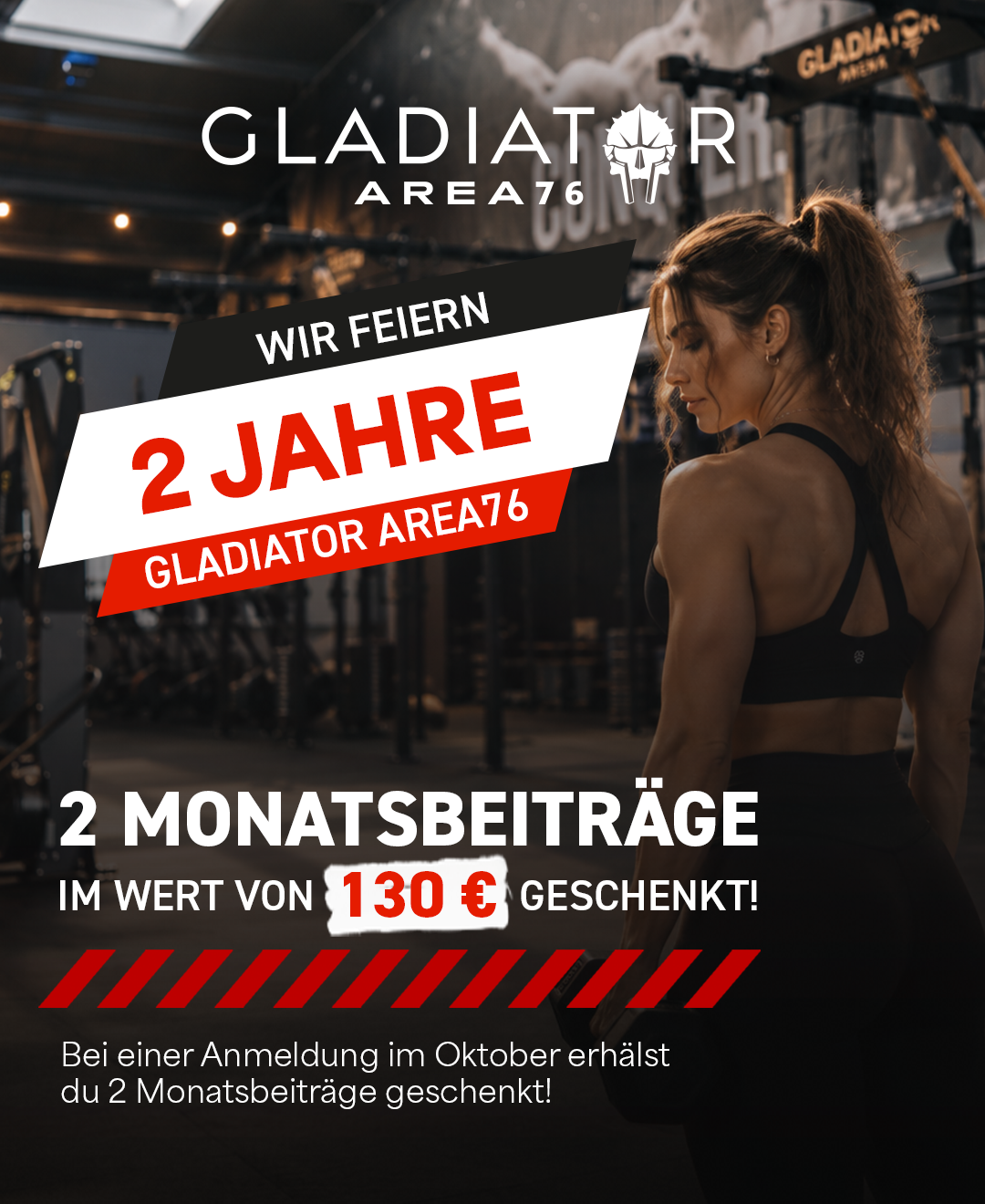 Wir feiern 2 Jahre Gladiator Area76: Bei einer Anmeldung im Oktober erhältst du 2 Monatsbeiträge im Wert von 130 € geschenkt.