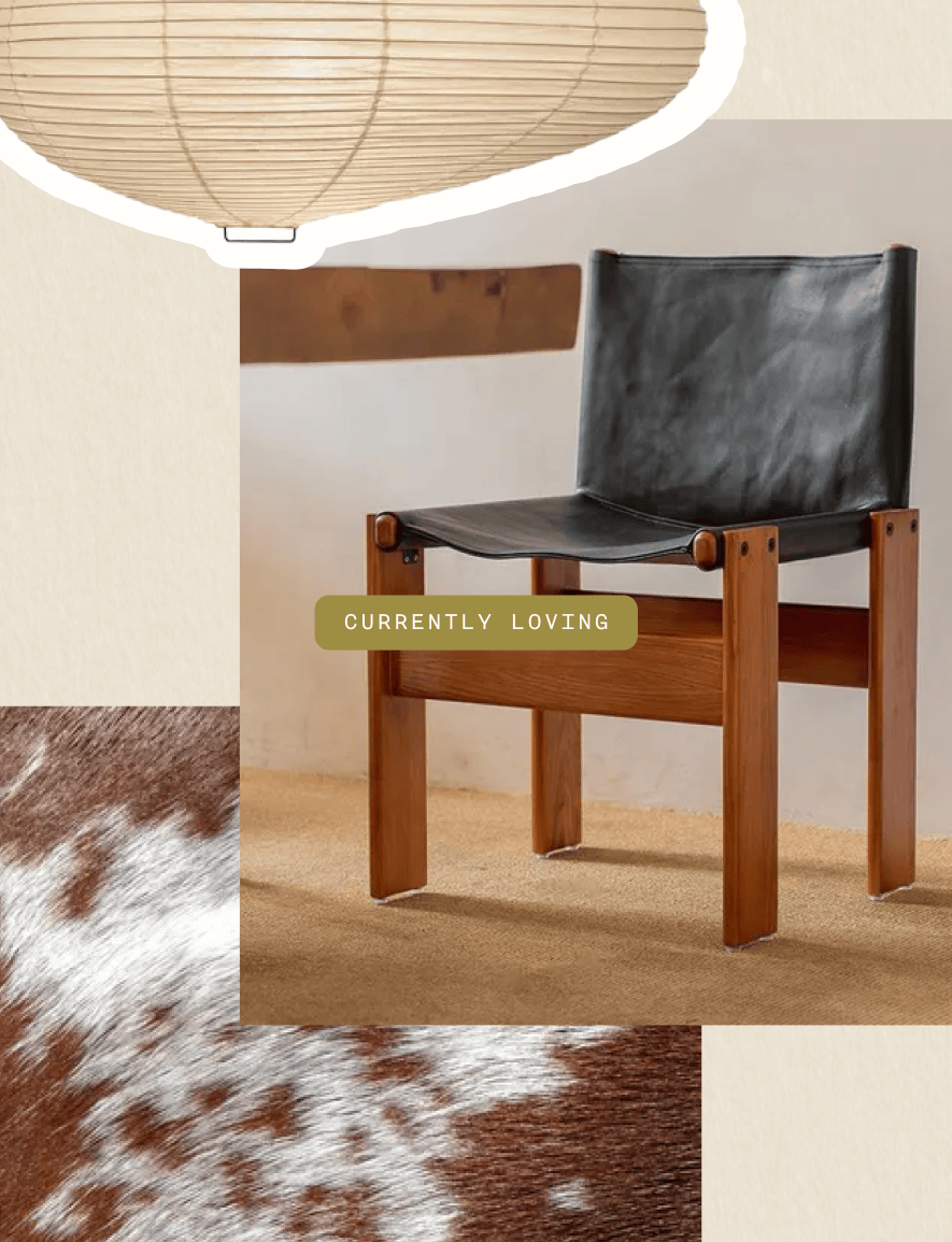 Three images labeled "currently loving". Wood and black leather chair, a paper lantern, and a cowhide pattern.
