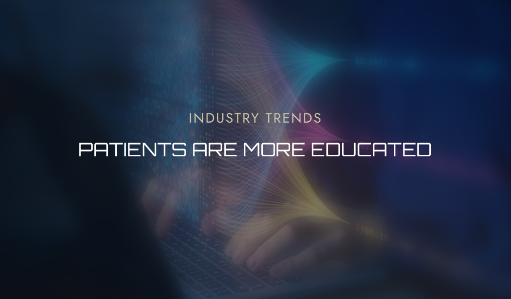 Patients Are More Educated Than Ever