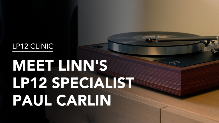 LP12 Clinic: Meet Linn’s LP12 Specialist Paul Carlin