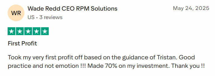 5-star Trustpilot review from Wade Redd, CEO of RPM Solutions: made 70% on his first trade following Tristan's guidance