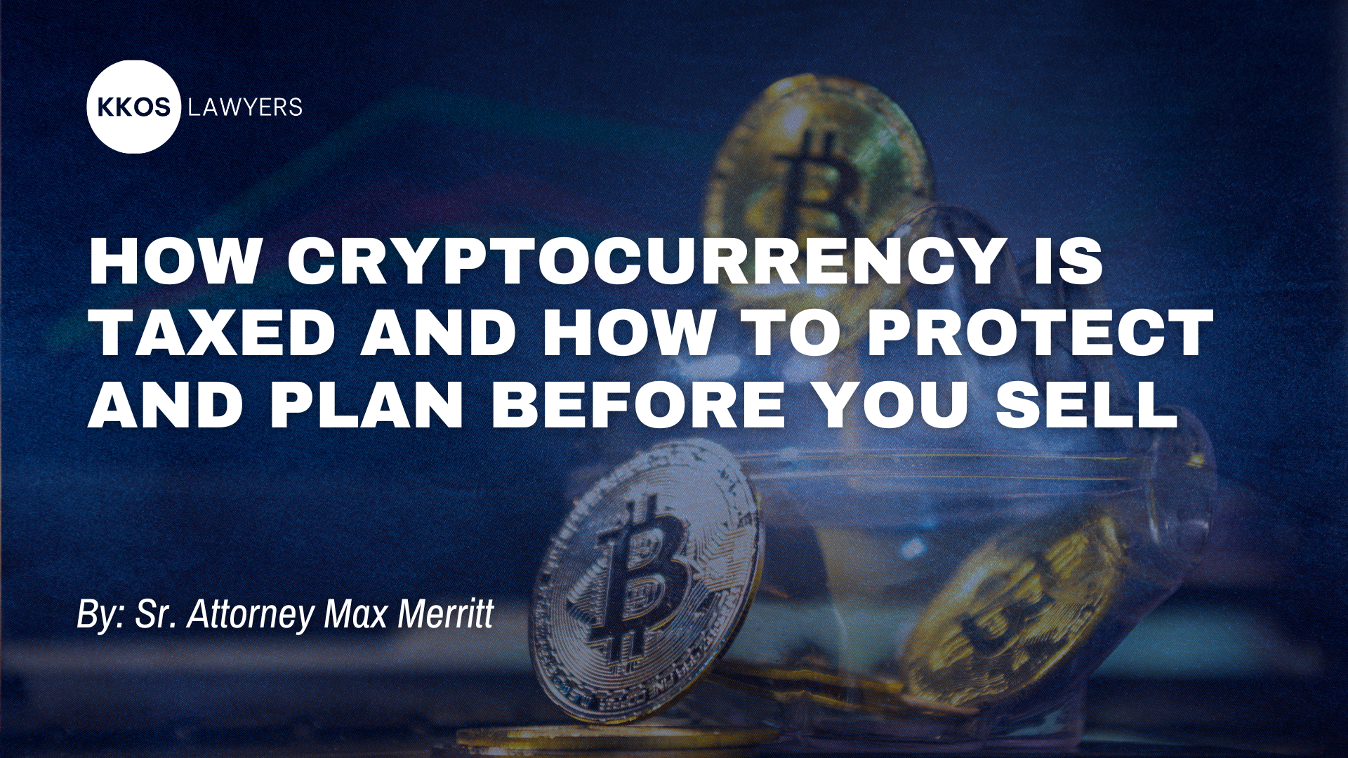 How Cryptocurrency Is Taxed and How to Protect and Plan Before You Sell