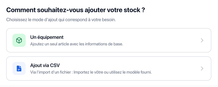 Choix du mode d ajout de stock, un équipement ou un import via CSV