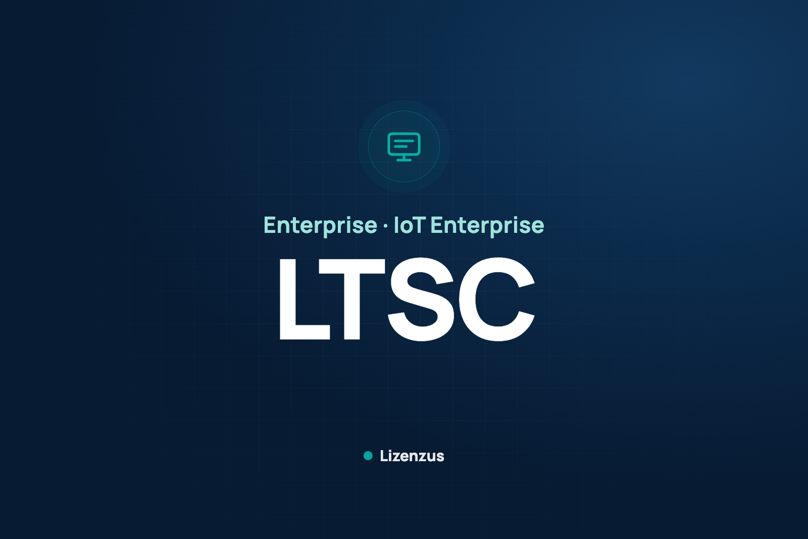 Windows LTSC Explained: Enterprise LTSC, IoT, Dates, Licensing