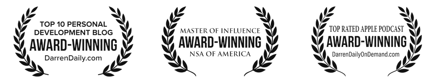 Award winning: Top 10 personal development blog, DarrenDaily.com. Master of Influence, National Speakers Association of America. Top rated Apple podcast, DarrenDailyOnDemand.com.