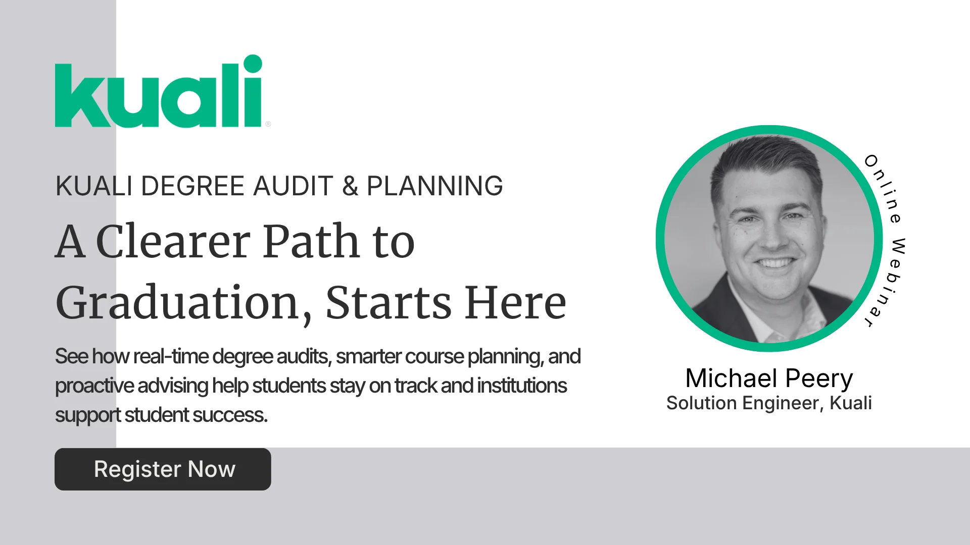 Online webinar: Kuali Degree Audit & Planning: A Clearer Path to Graduation, Starts Here, with Michael Peery, Solution Engineer, Kuali