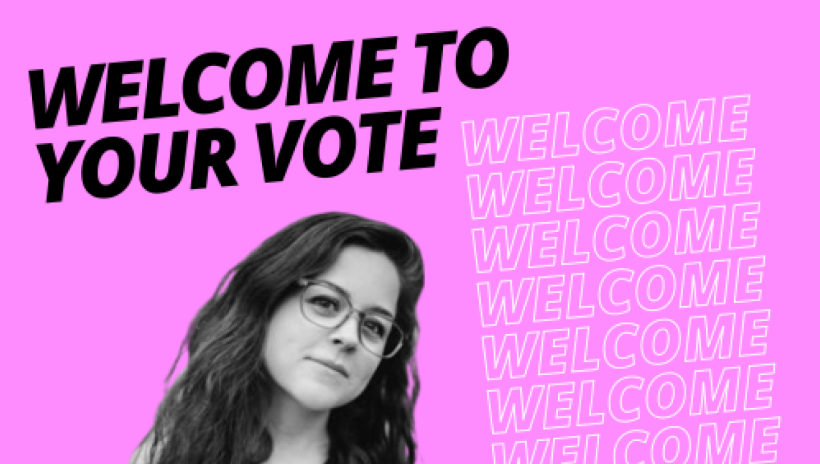 A young woman with glasses looking thoughtfully at the camera beneath the words 'Welcome to your vote'