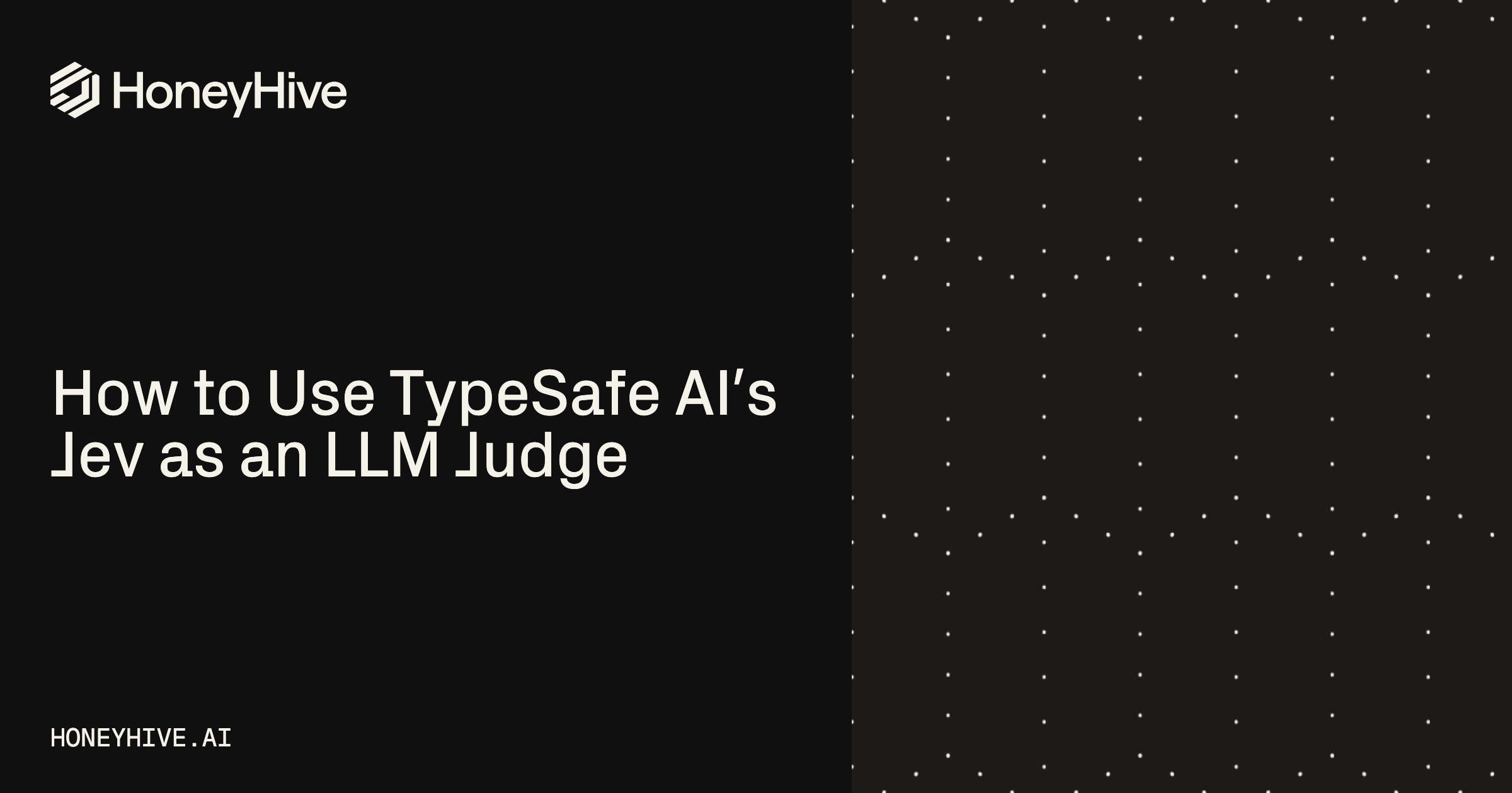 How to Use TypeSafe AI's Jev as an LLM Judge