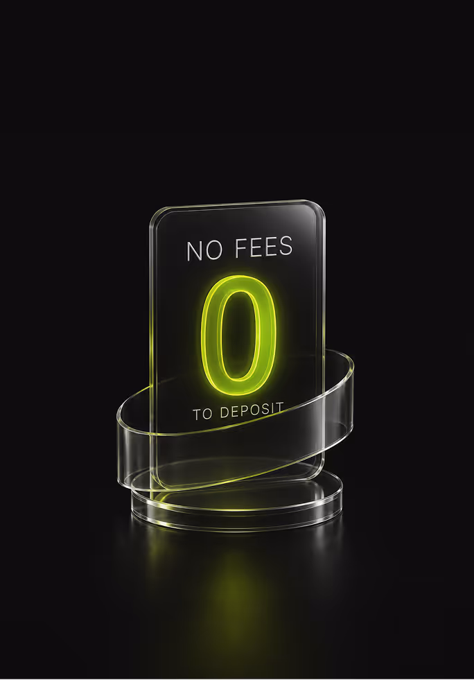  No Fees to Deposit
