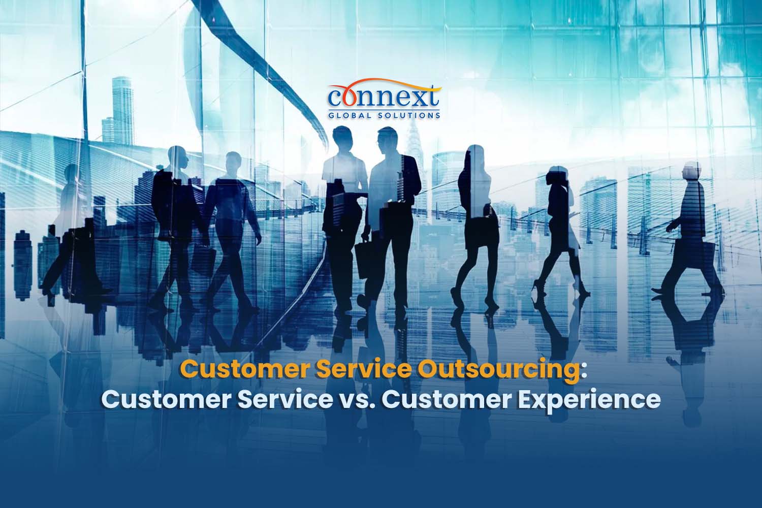 Customer Service Outsourcing Customer Service vs. Customer Experience