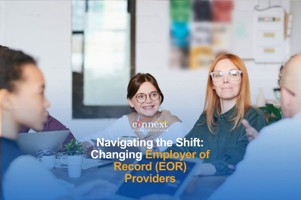 Connext Global Solutions professionals discussing how to change Employer of Record EOR providers.