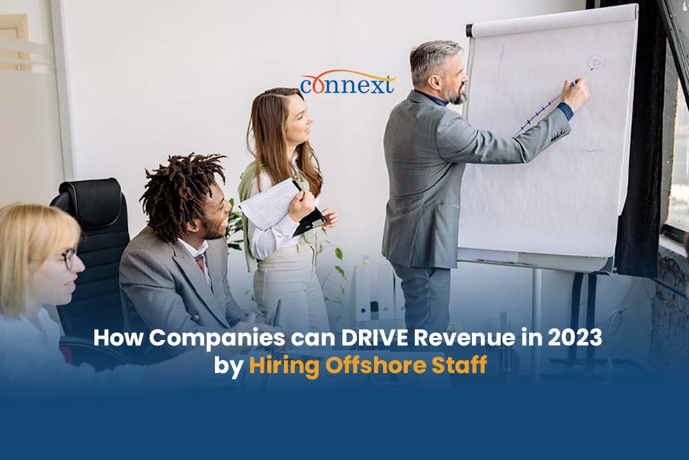 How companies can DRIVE Revenue in 2023 by Hiring Offshore Staff