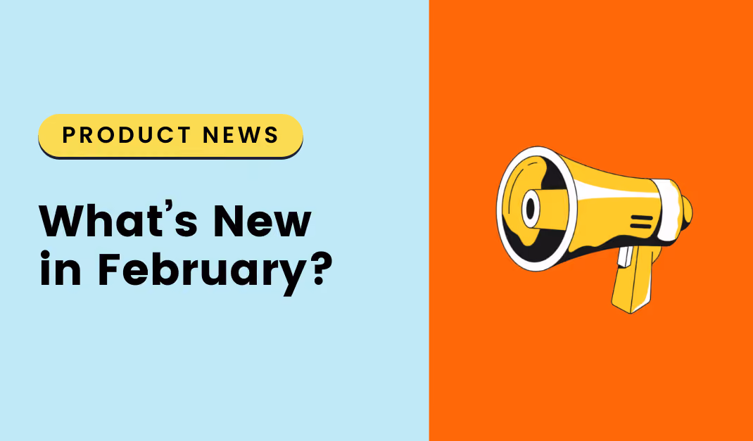 February Product Update