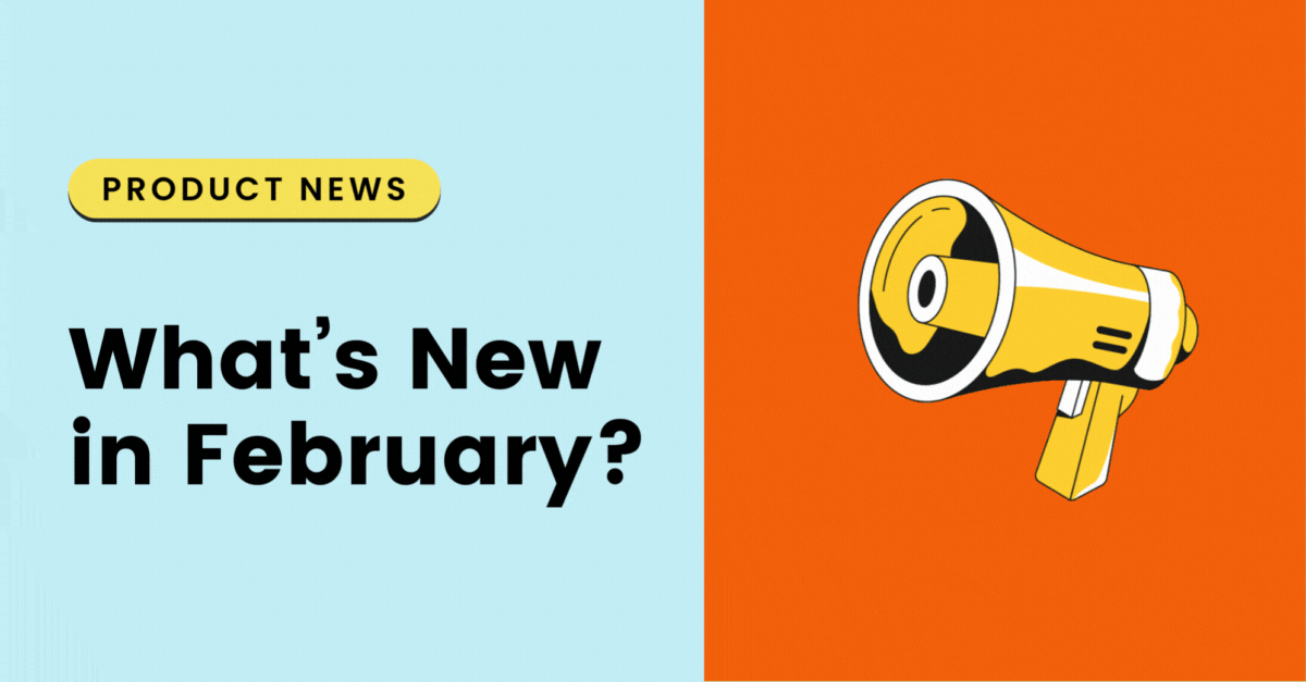 February Product Update