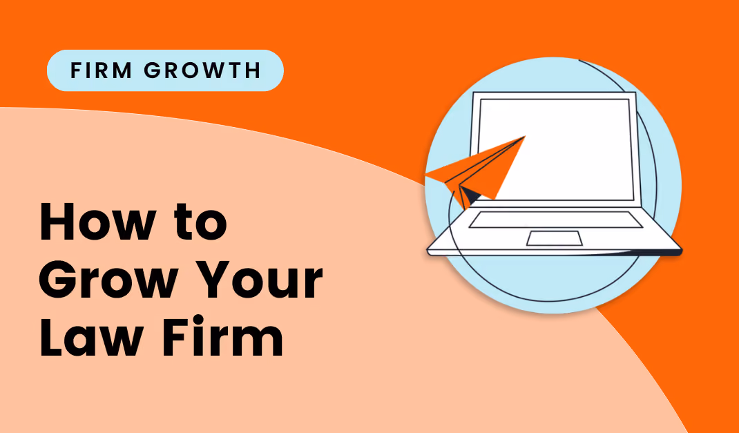 How to Grow Your Firm: Modern Law Firm Marketing Strategies