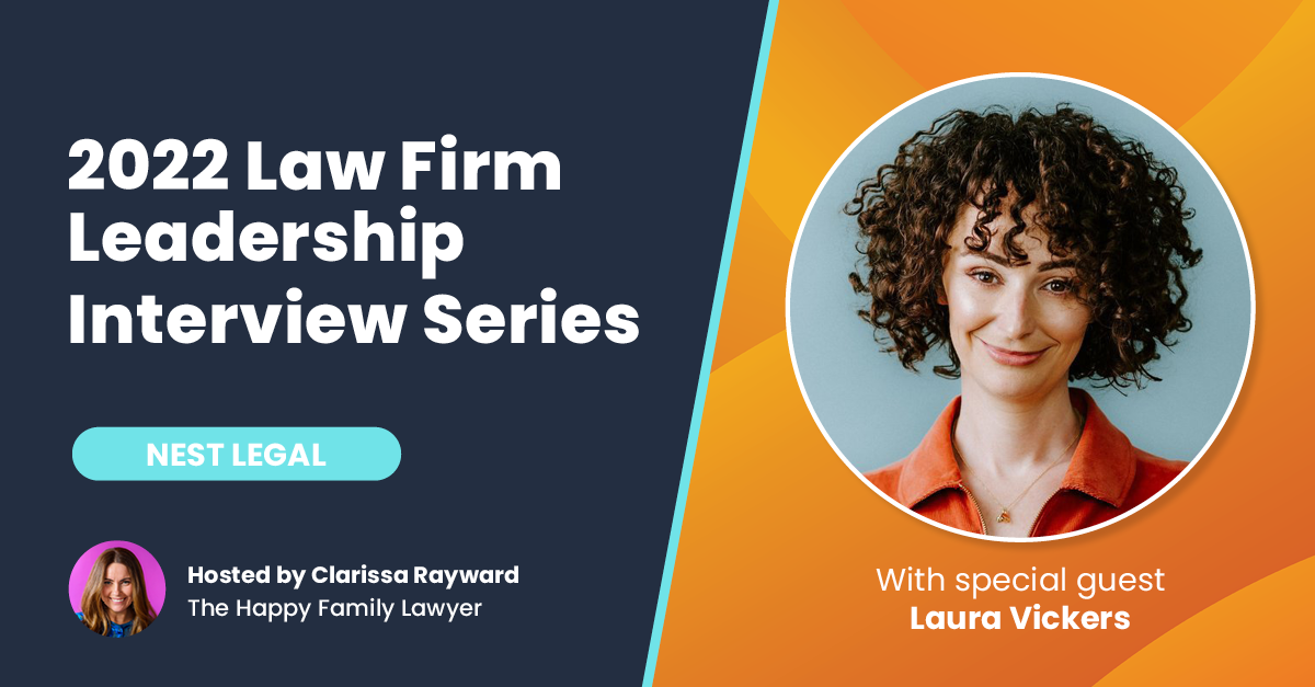 2022 Law Firm Leadership Interview Series: Laura Vickers, Nest Legal