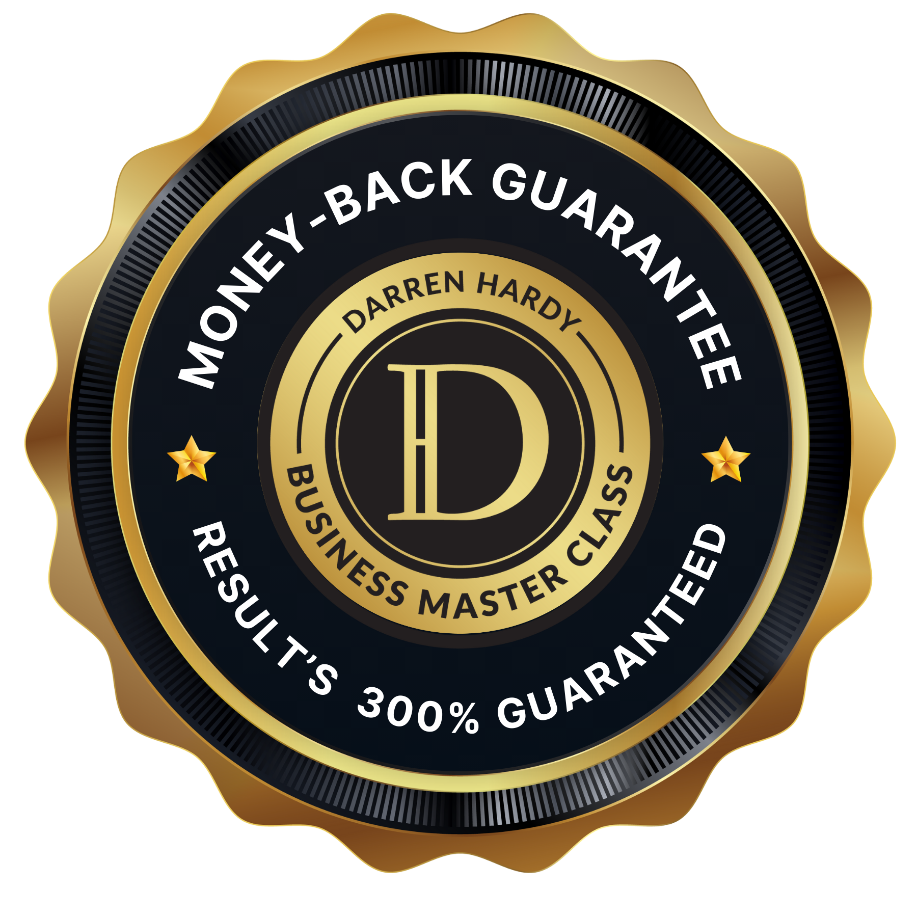 Darren Hardy Business Master Class money-back guarantee seal — results 300% guaranteed