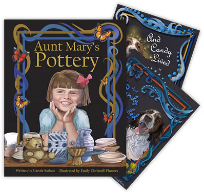 Children's books: "Aunt Mary's Pottery", "And Candy Smiled", and "And Candy Lived: