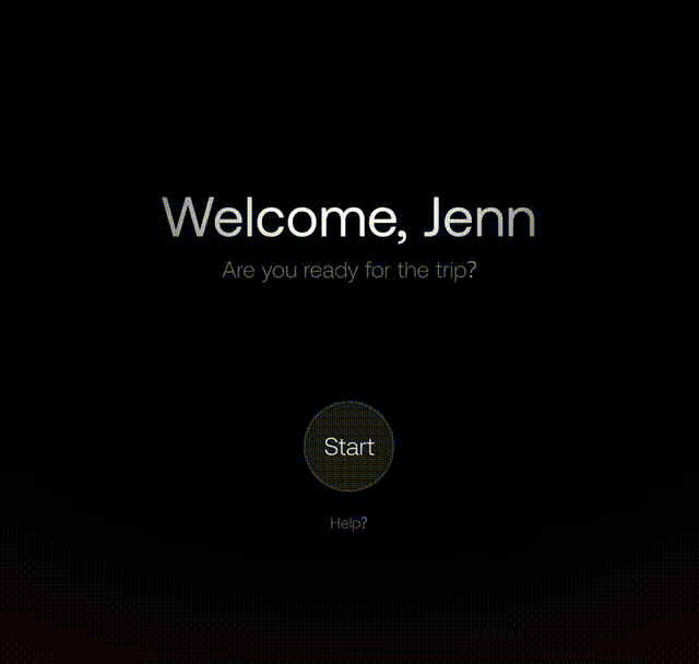 Screen shows text 'Welcome, Jenn. Are you ready for the trip?' with a round Start button and Help? below
