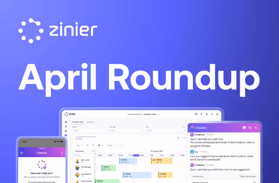 Zinier April Roundup with scheduling dashboard and Z Sidekick AI assistant screens