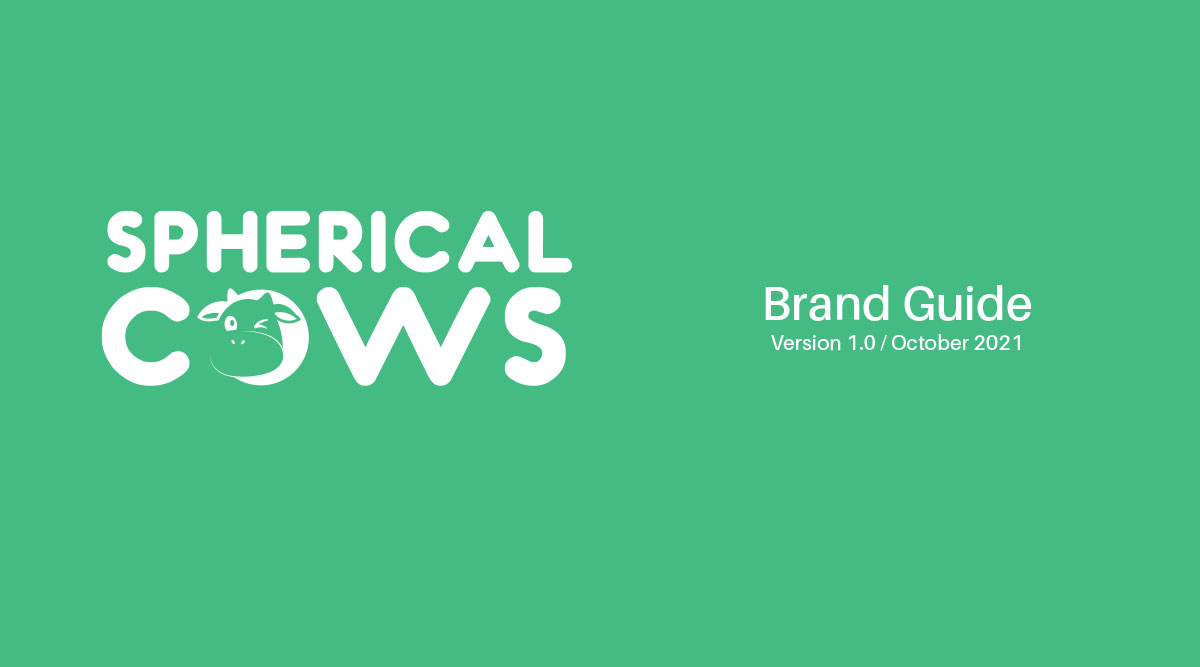 Spherical Cows Brand Guide cover featuring the white logo on a green background.