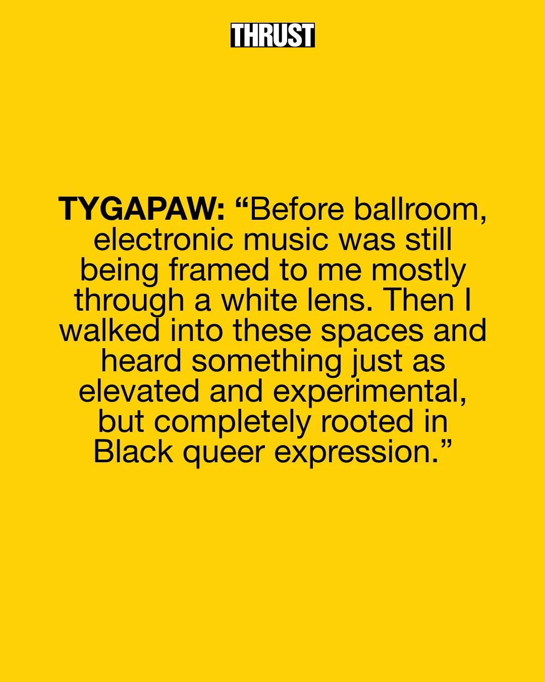 TYGAPAW quote about ballroom, freedom and Black queer expression.