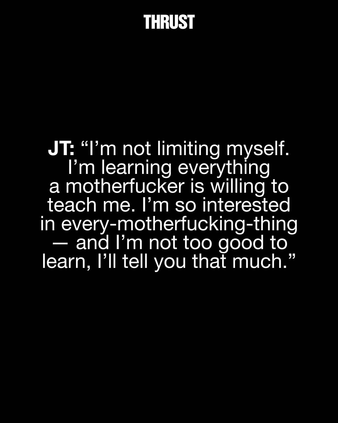 JT quote about not limiting herself and being interested in teaching and learning.