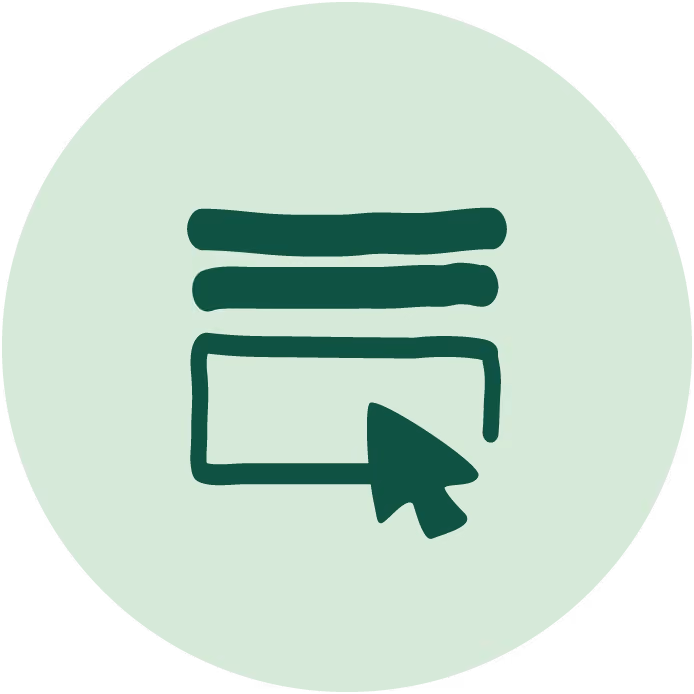 Green circle with icon of three horizontal lines above a rectangle and a cursor arrow inside the rectangle.
