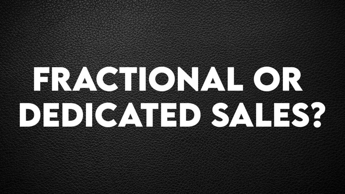 Fractional or Dedicated Sales?