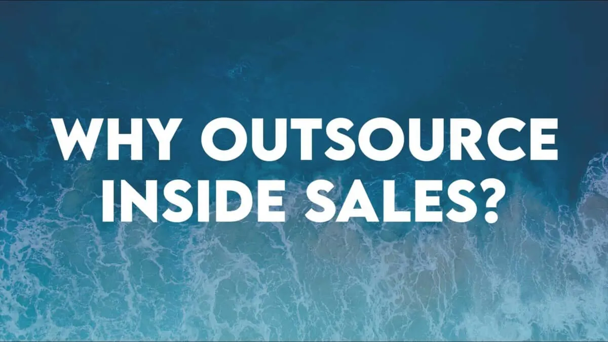Why Outsource Inside Sales?