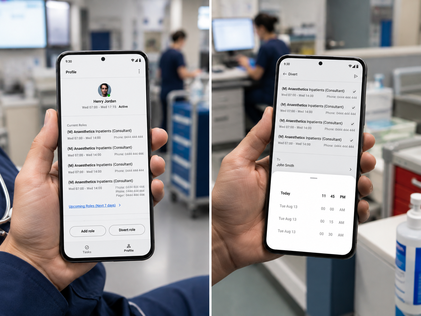Side-by-side images of a hand holding a smartphone showing a medical staff scheduling app; left screen displays profile of Henry Jordan with current roles as Anaesthetics Inpatients Consultant from 7:00 AM to 2:00 PM, phone numbers, and options to add or divert roles; right screen shows a divert role interface with selectable roles, a recipient named John Smith, and a time picker set to 11:45 PM on August 13.