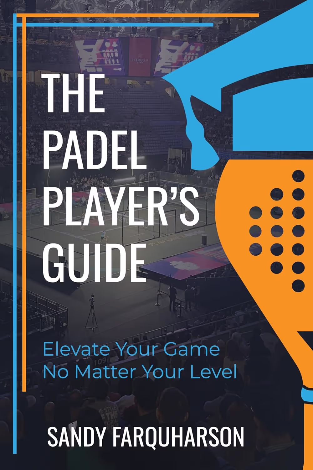 The Padel Player’s Guide