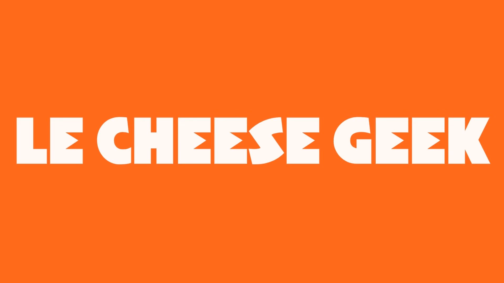 Le Cheese Geek