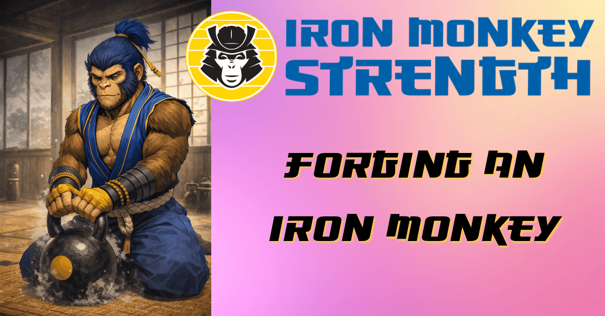 Forging an Iron Monkey