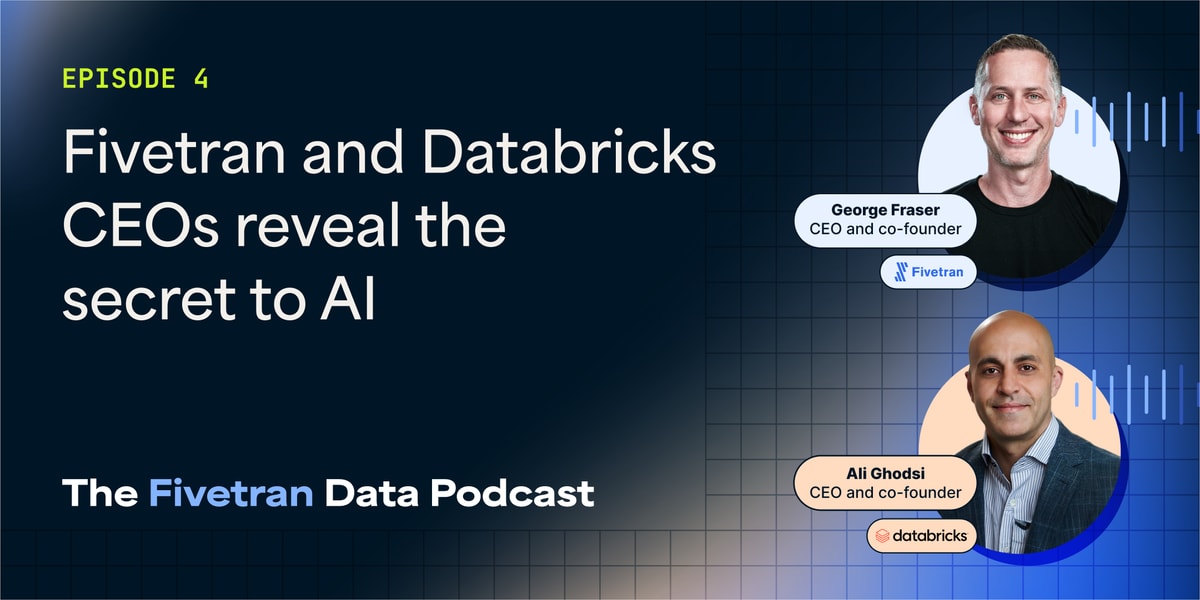 How to win at GenAI: Advice from Fivetran & Databricks CEOs