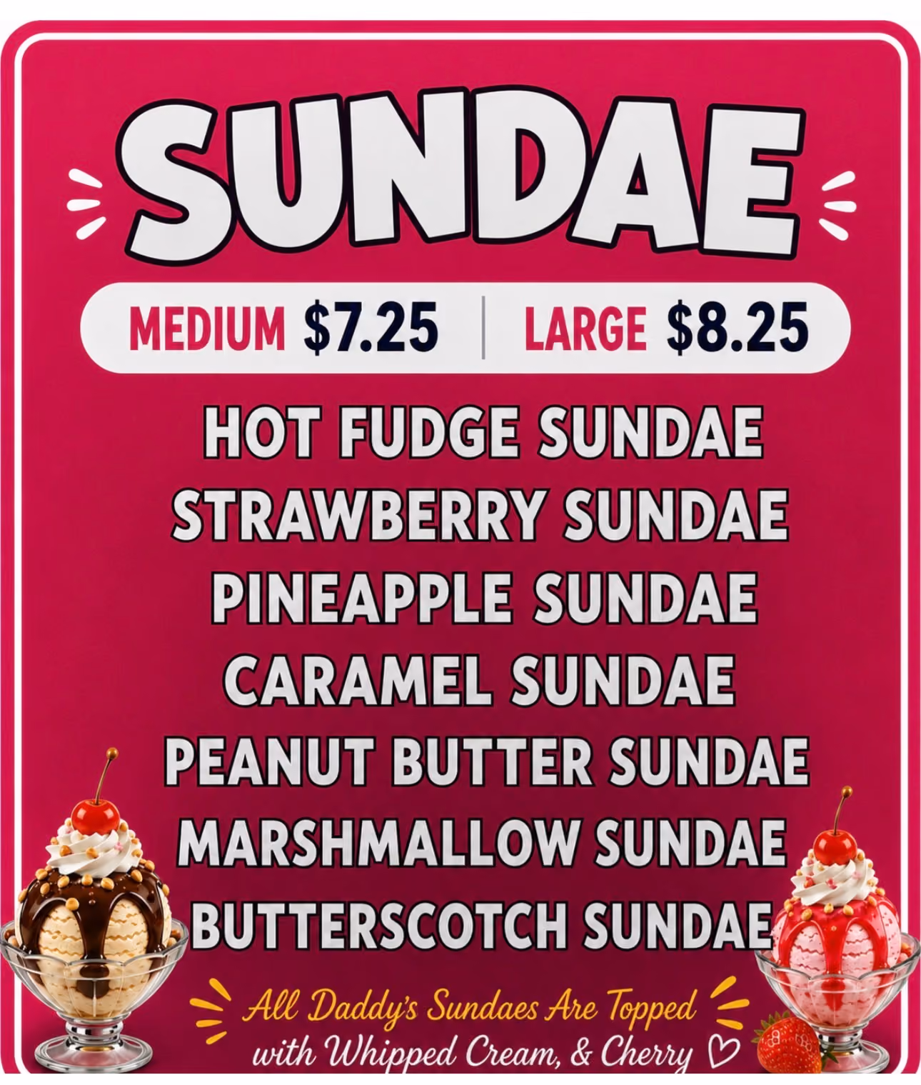 Menu listing sundae flavors with medium $7.25 and large $8.25 prices, topped with whipped cream and cherry.