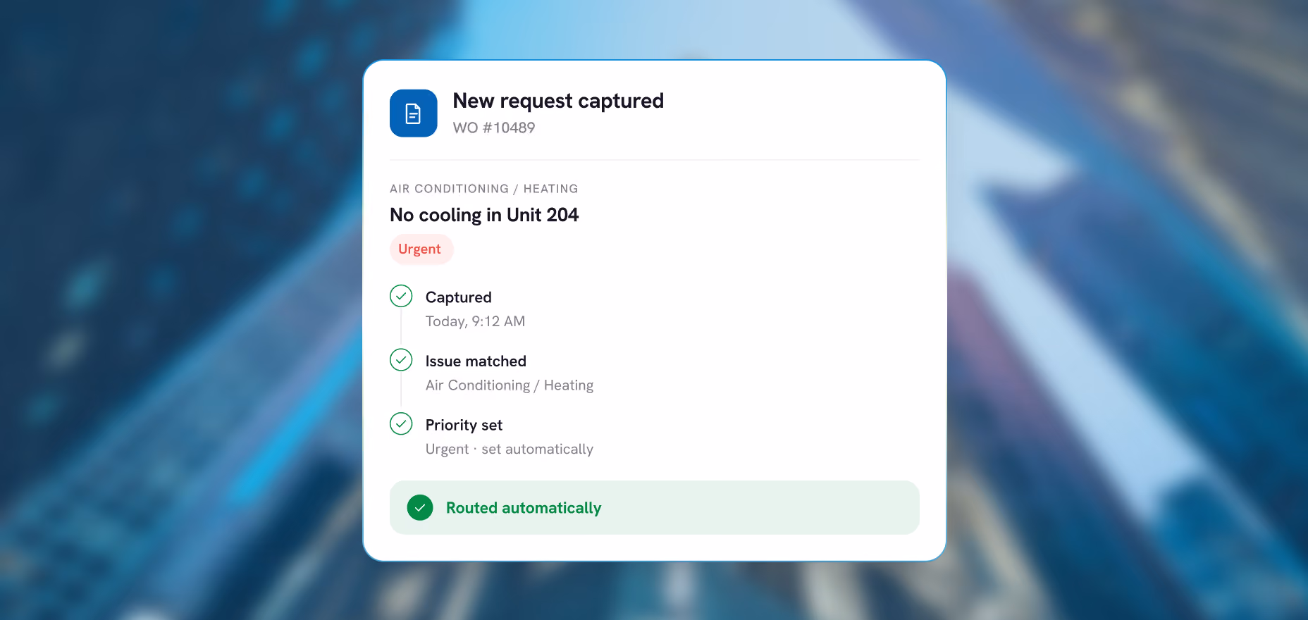 A digital notification window titled 'New request captured' with work order #10489 reporting 'No cooling in Unit 204' under Air Conditioning / Heating, marked Urgent in red. Below are status updates with green check marks: Captured at 9:12 AM, Issue matched to Air Conditioning / Heating, Priority set as Urgent automatically, and Routed automatically displayed in green.