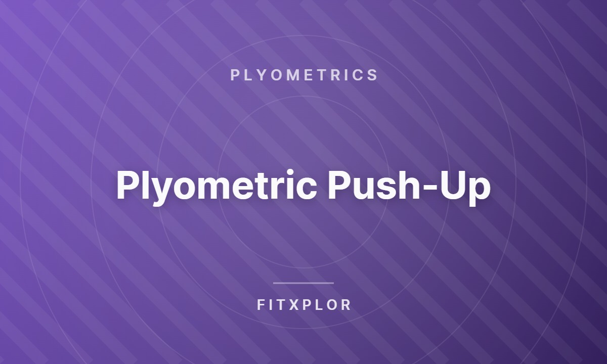 Plyometric Push-Up