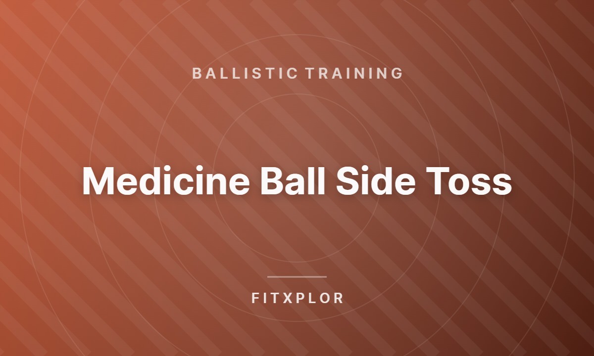 Medicine Ball Side Toss
