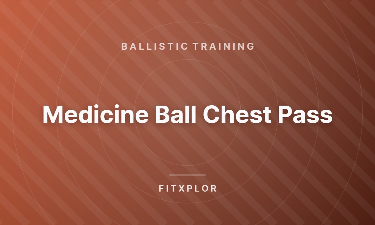 Medicine Ball Chest Pass