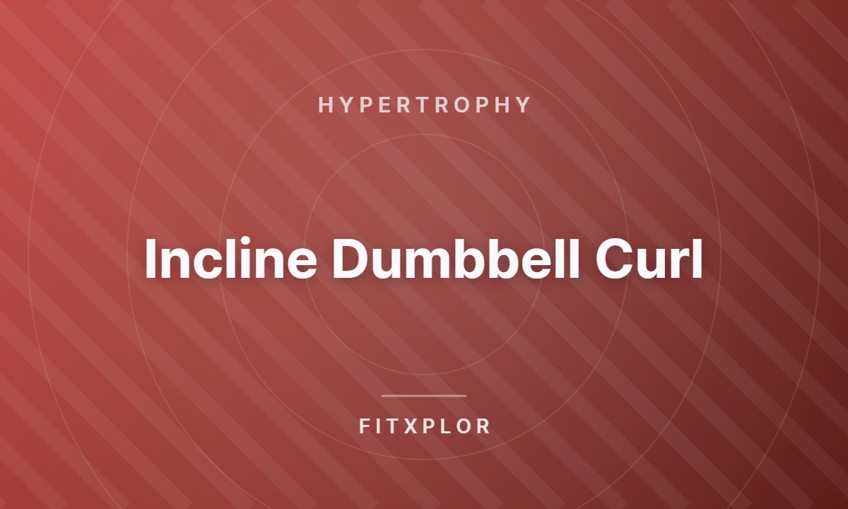 Incline Dumbbell Curl