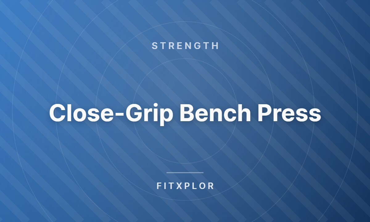 Close-Grip Bench Press